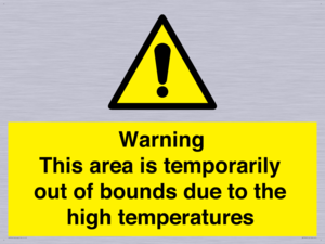 Warning This area is temporarily out of bounds due to the high temperatures